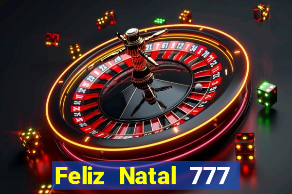 Feliz Natal 777 plataforma login